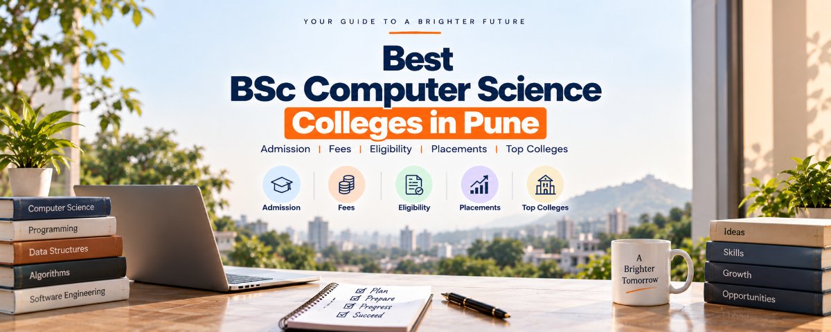 Best BSc Computer Science Colleges in Pune: Admission, Fees, Eligibility, Placements &amp; Top Colleges