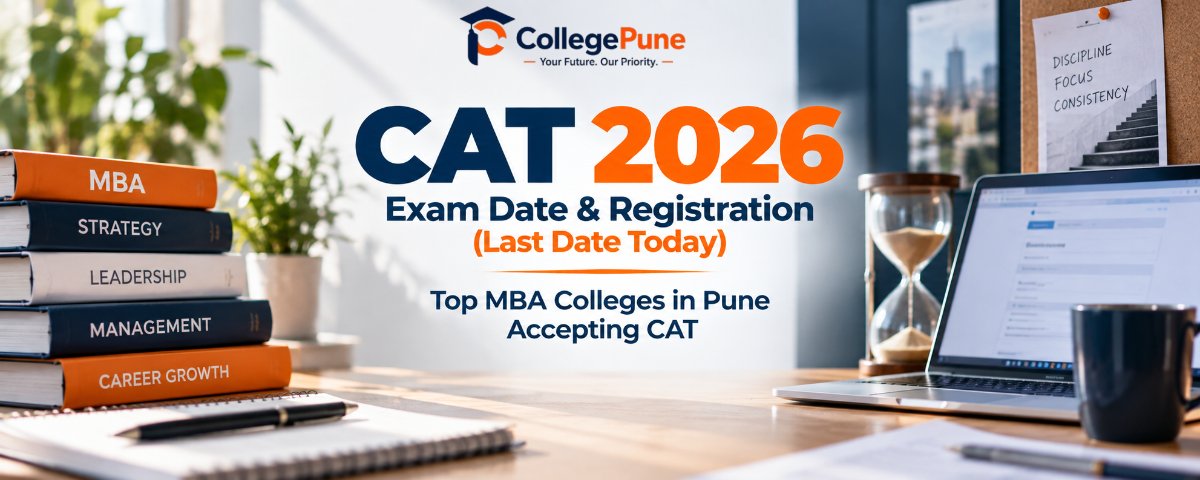 CAT 2026 Exam Date & Registration (Last Date Today) | Top MBA Colleges in Pune Accepting CAT
