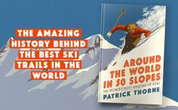 Around The World in 50 Slopes - new book from Patrick Thorne