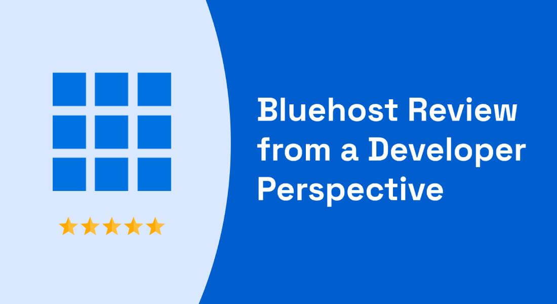 Bluehost Review from a Developer perspective