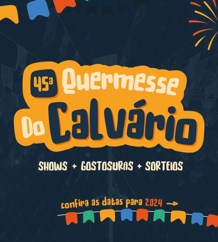 45° Quermesse do Calvário 2024