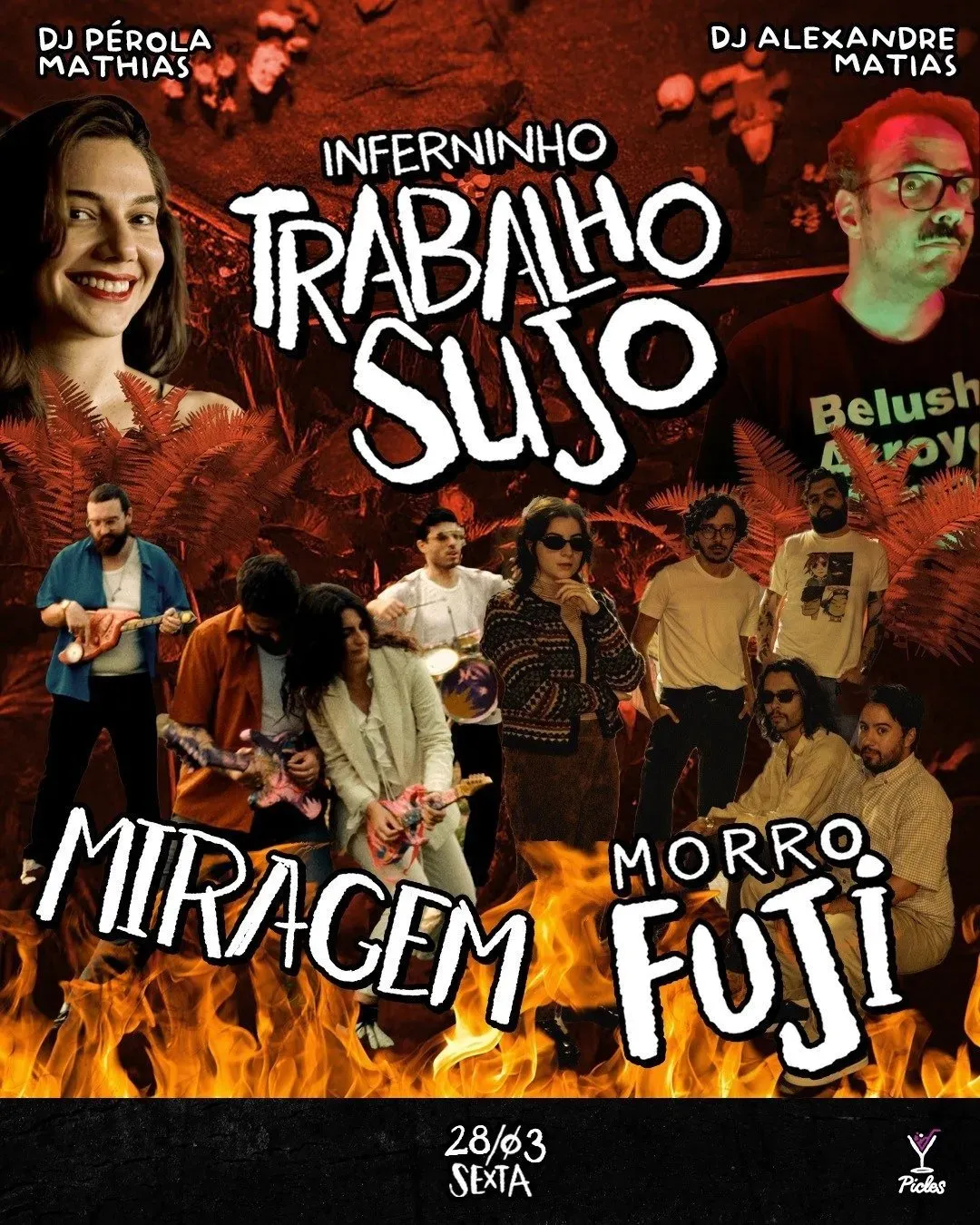 Inferninho Trabalho Sujo + Morro Fuji + Miragem No Picles! 2025 