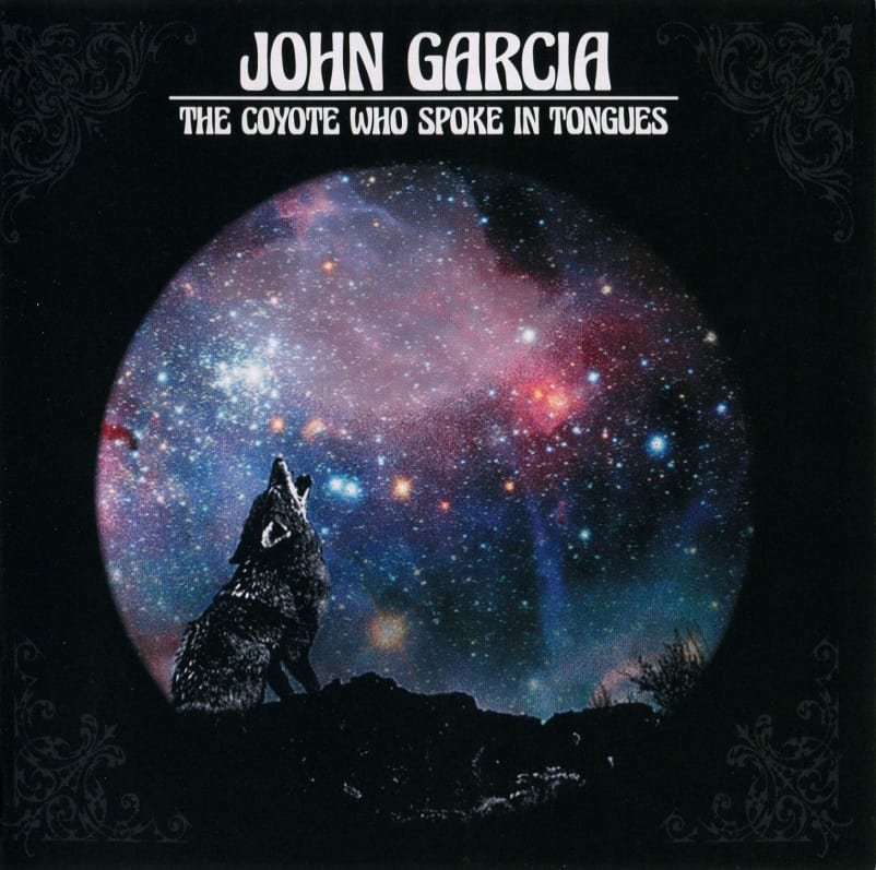 John Garcia - The Coyote Who Spoke In Tongues