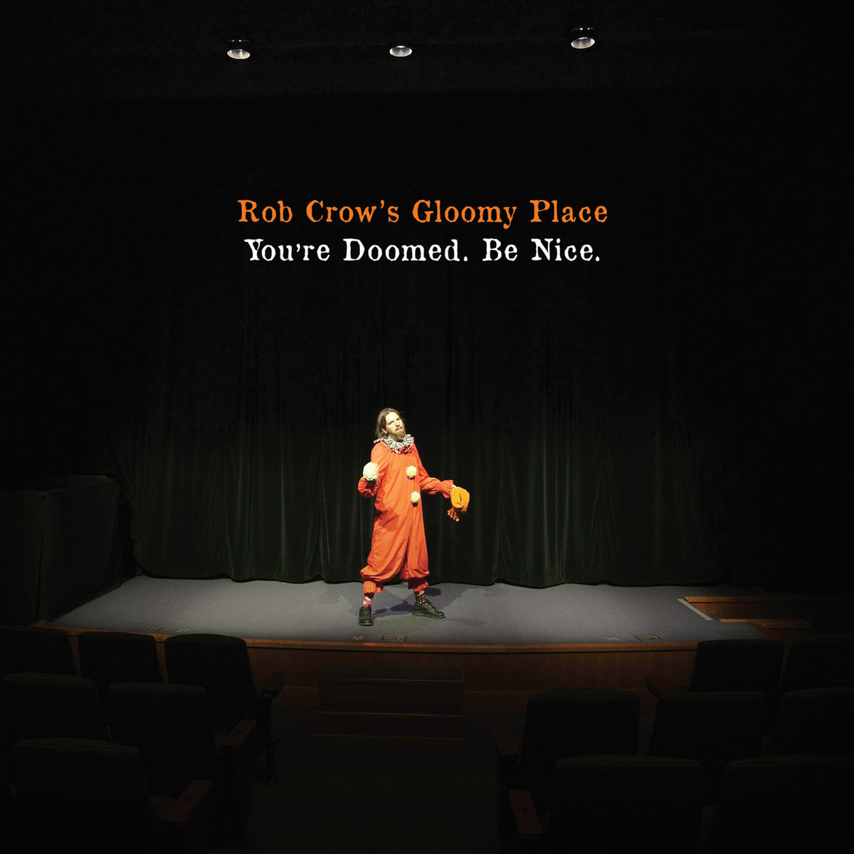 Rob Crow’s Gloomy Place, You’re Doomed. Be Nice
