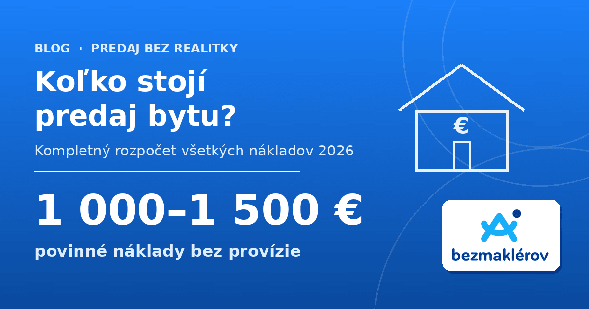 Koľko stojí predaj bytu: kompletný rozpočet všetkých nákladov 2026