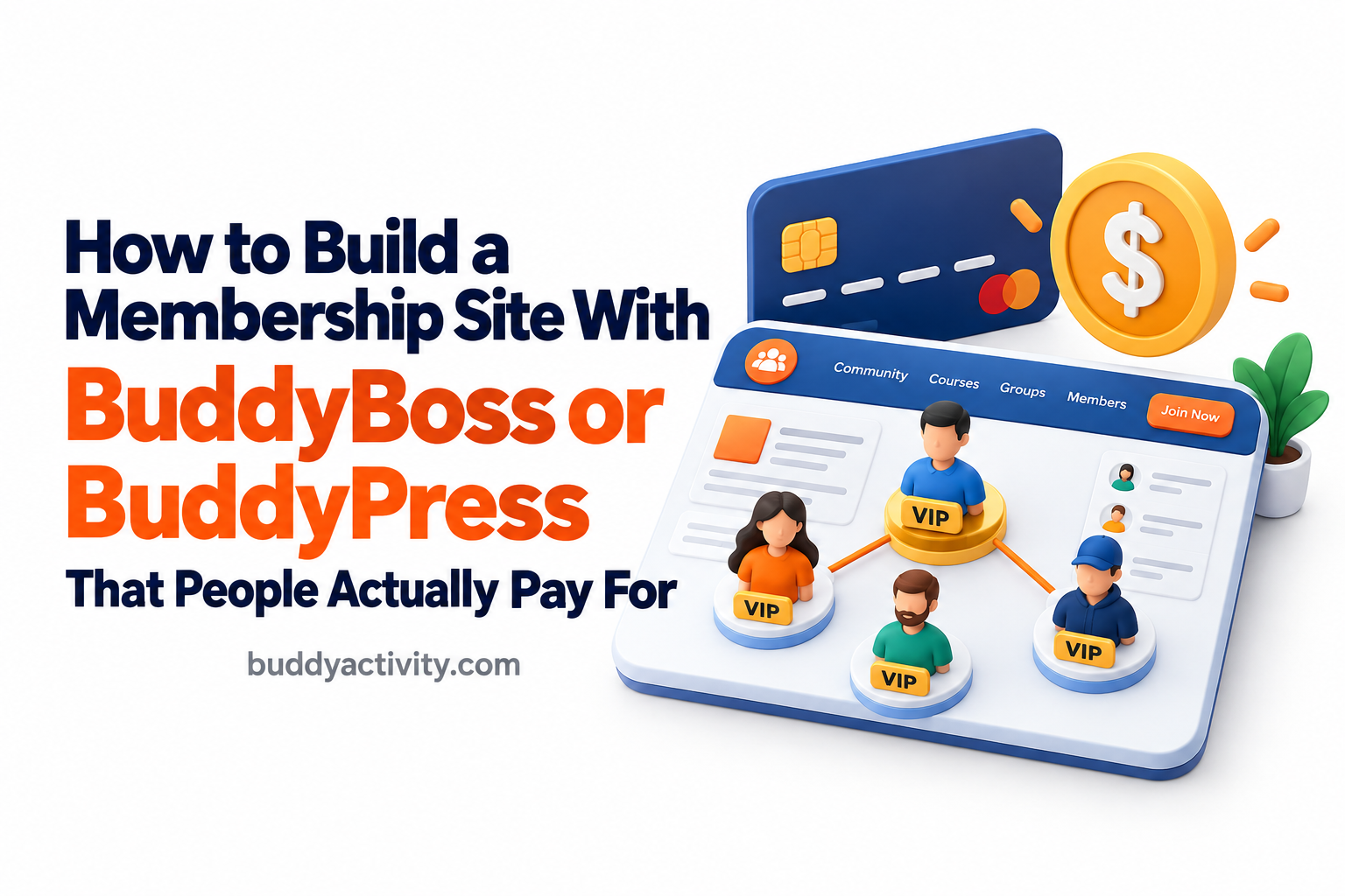 How to build a membership site with BuddyBoss or BuddyPress that people actually pay for
