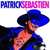Patrick Sébastien Même Pas Peur