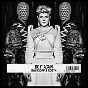 Röyksopp & Robyn Do It Again