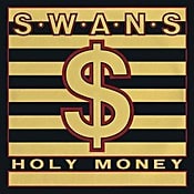 Swans Holy Money