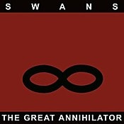 Swans The Great Annihilator