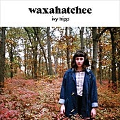Waxahatchee Ivy Tripp