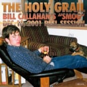 Smog The Holy Grail: Bill Callahan’s "Smog" Dec. 10, 2001 Peel Session