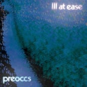 Preoccupations Ill at Ease