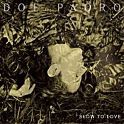 Doe Paoro Slow to Love