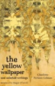 Charlotte Perkins Gilman The Yellow Wallpaper And Selected Writings