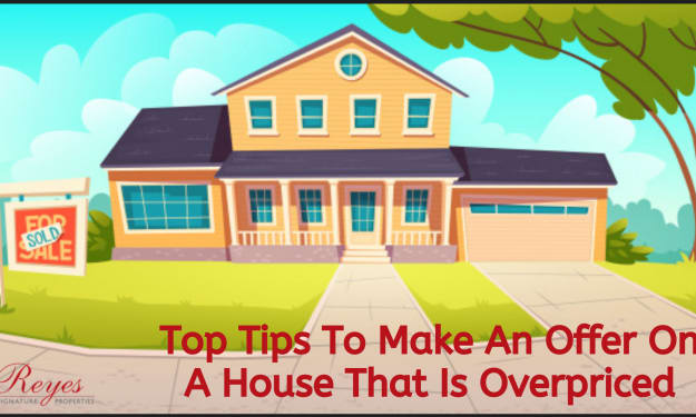Top Tips To Make An Offer On A House That Is Overpriced