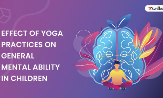 Effect of Yoga Practices on General Mental Ability in Children - Swiflearn