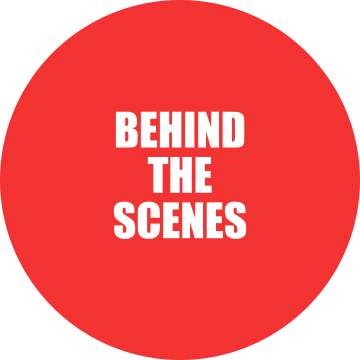 Behind the Scenes