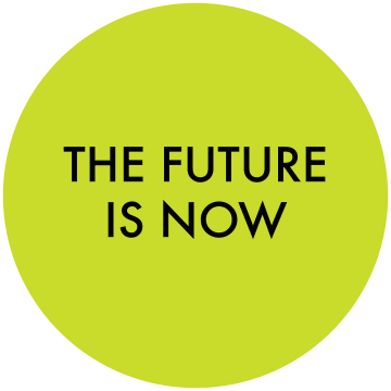 The Future is Now