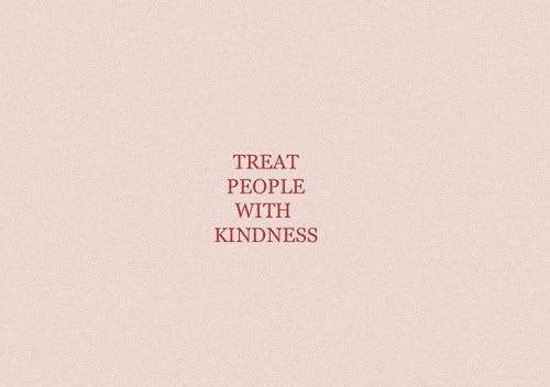 Treat People With Kindness  Khushi Rawat