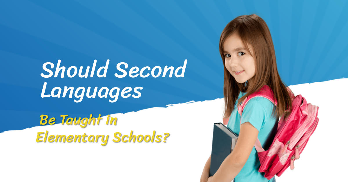 Should Second Languages Be Taught in Elementary Schools? Education