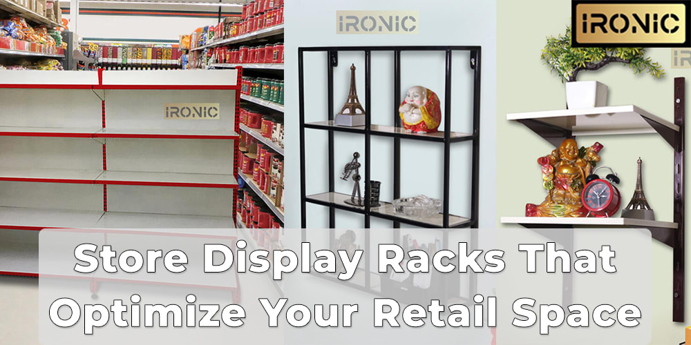 Store Display Racks That Optimize Your Retail Space