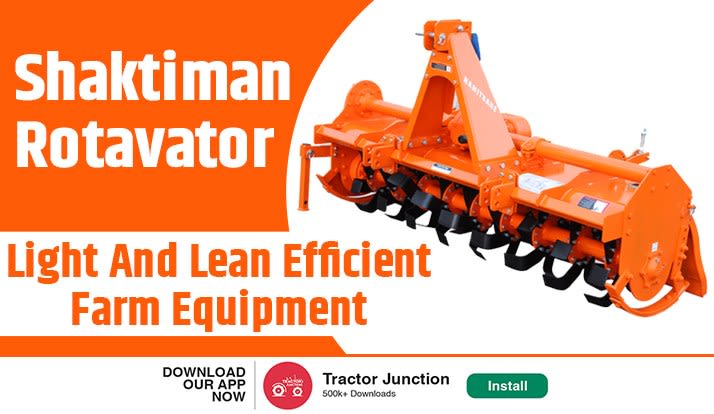 Shaktiman Rotavator - Light And Lean Efficient Farm Equipment