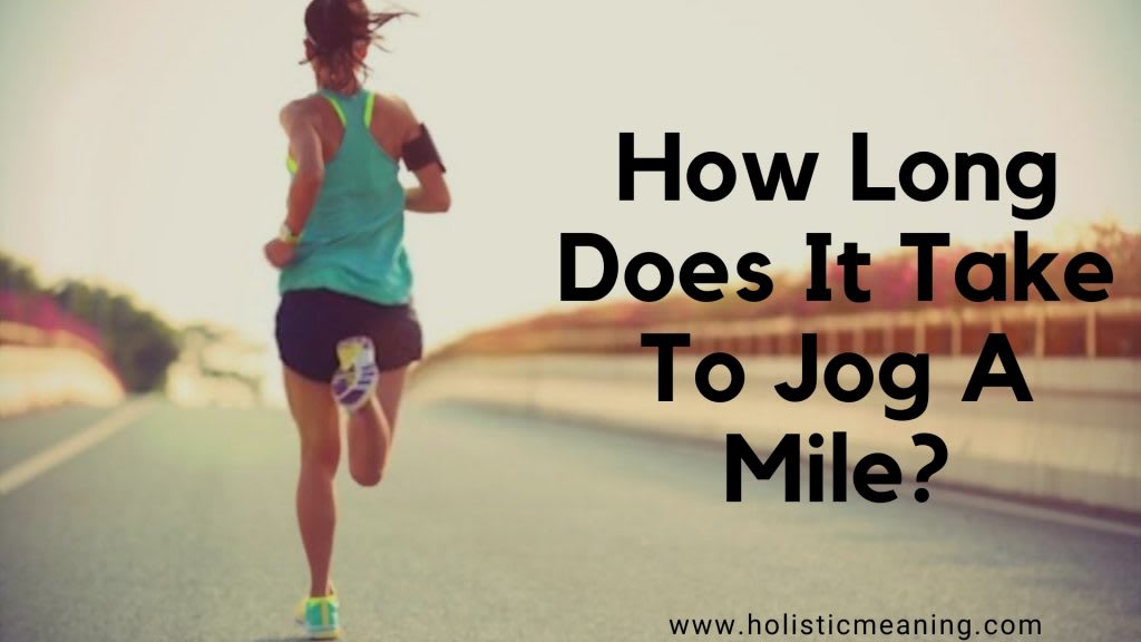 How Long Does It Take To Jog A Mile?