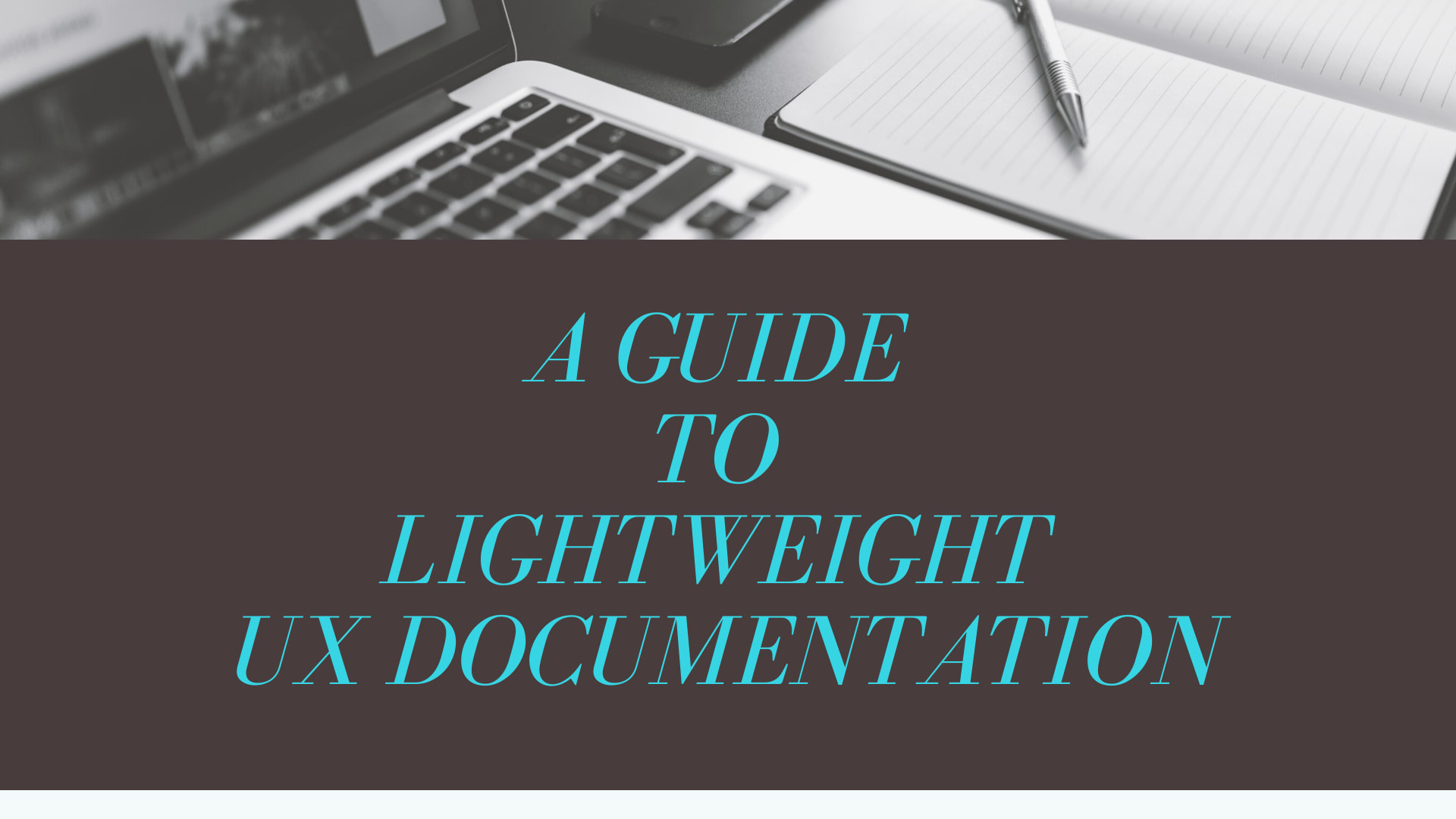 A Guide to Lightweight UX Documentation 01