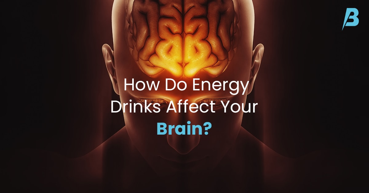 How Do Energy Drinks Affect Your Brain? Lifehack