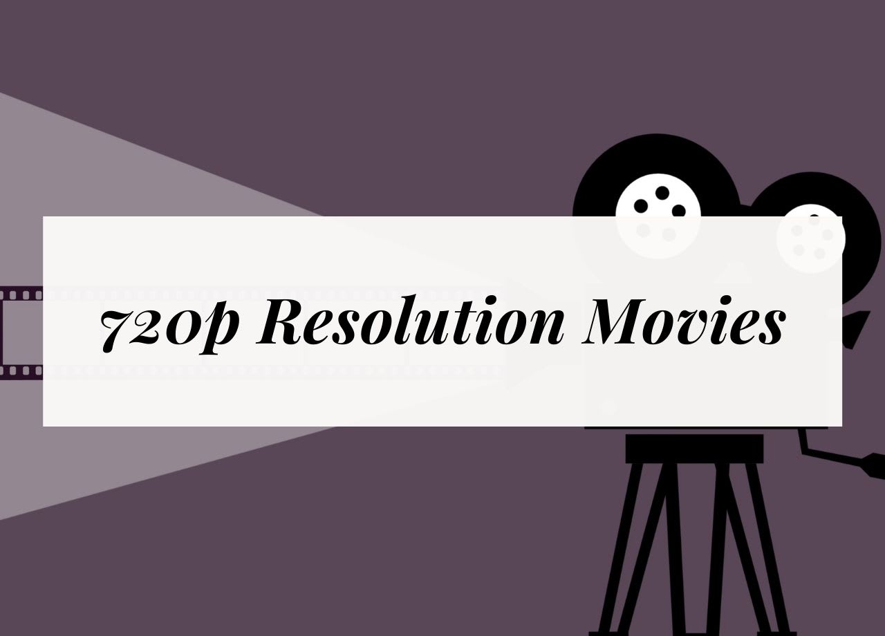 720p Movies The Best Way To Enjoy High Quality Resolution Geeks 720p-movies-the-best-way-to-enjoy-high-quality-resolution-geeks