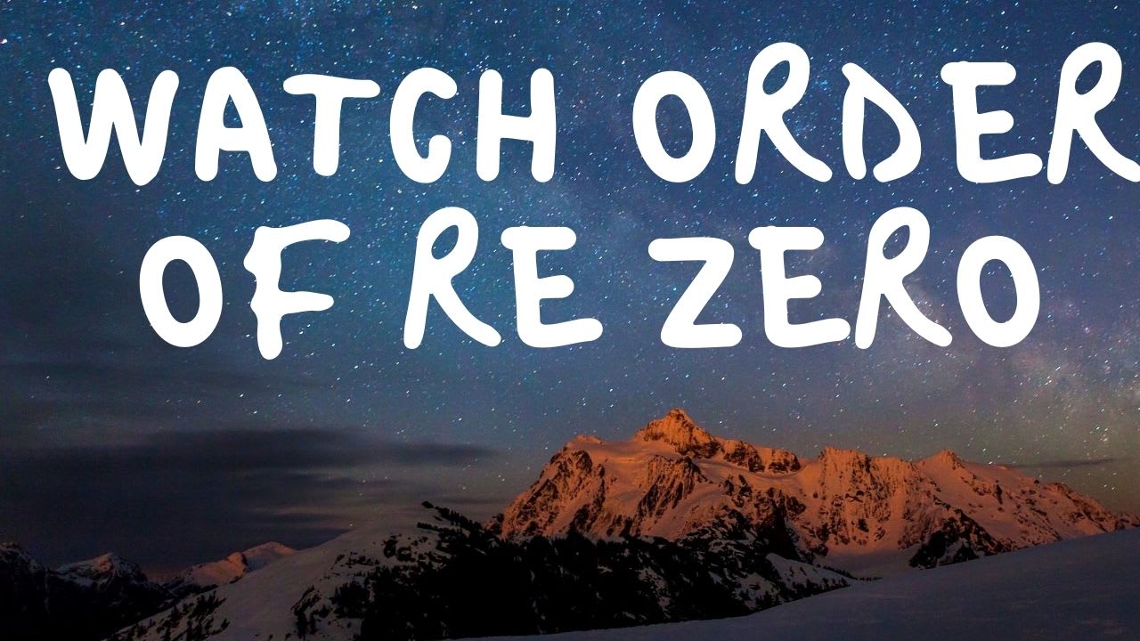 Re Zero Watch Order: The Chronological Order of Re Zero Anime Series and OVAs | Geeks Re Zero Watch Order: The Chronological Order of Re Zero Anime Series and OVAs | Geeks