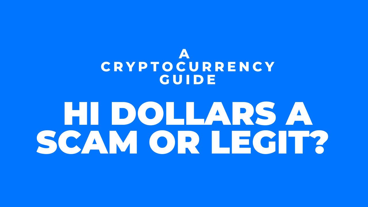 Is Hi Dollars A Scam Or Legit? Should You Invest In This Cryptocurrency? |  Journal