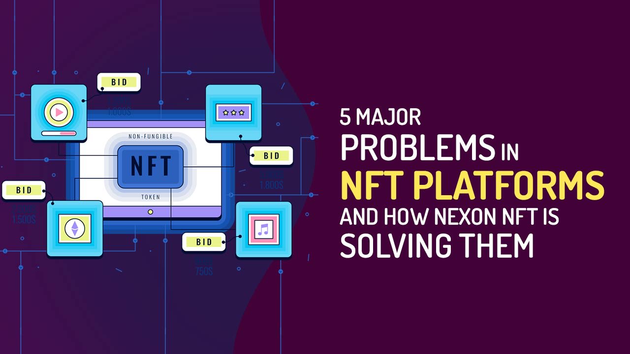 5 Major Problems in NFT Platforms | The Chain