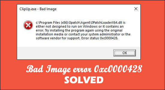 Bad Image Error 0xc0000428: What Is It And How To Resolve It