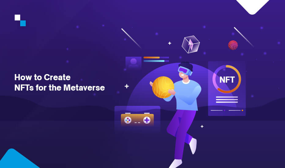 How to Create NFTs for the Metaverse? The Chain