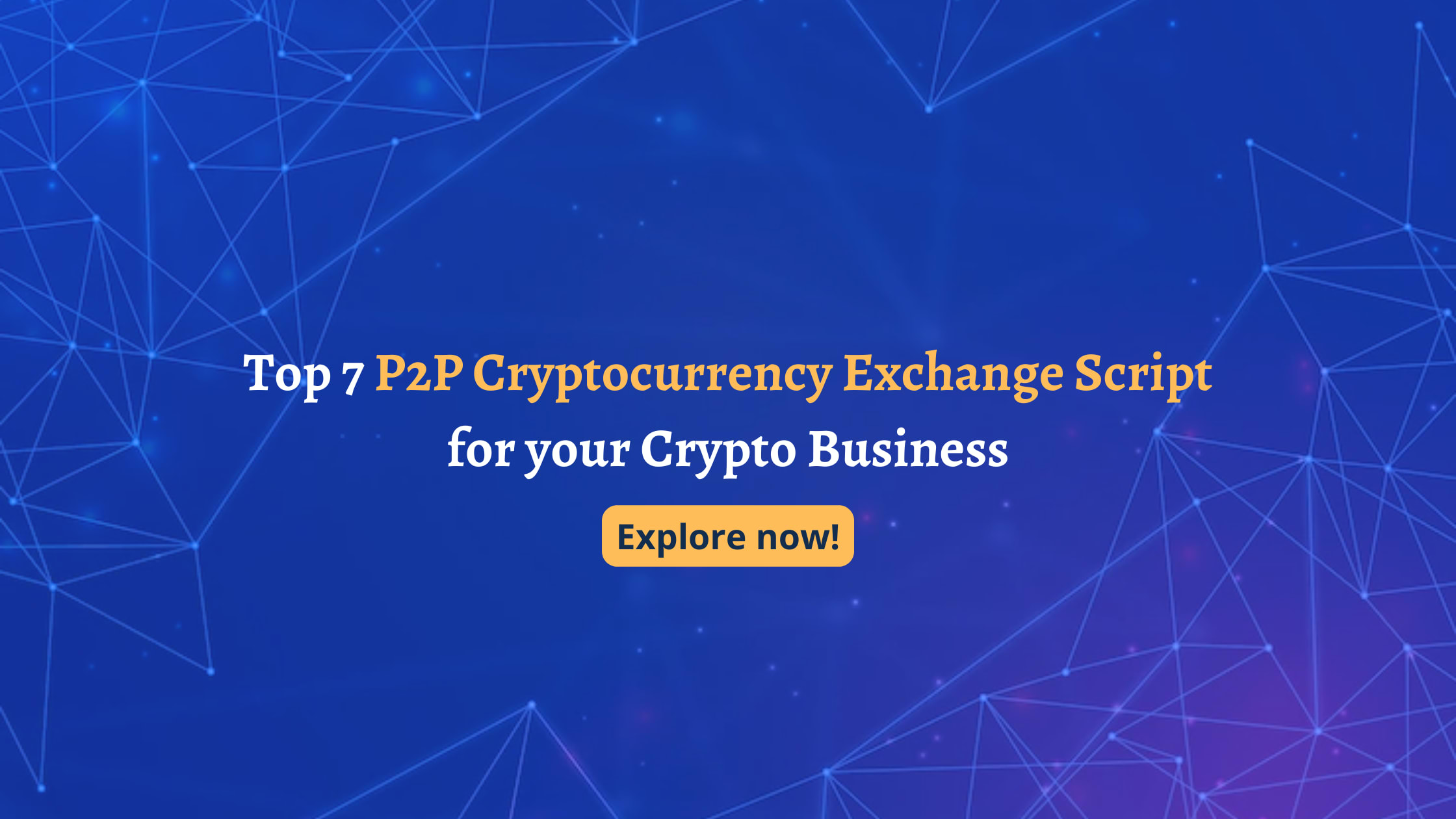 Top 7 P2P Cryptocurrency Exchange Scripts for your Crypto Business | 01
