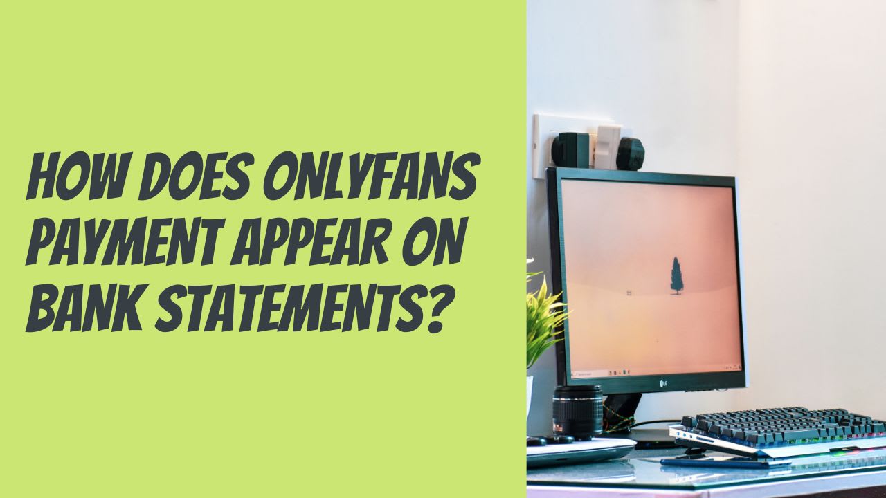 How Does OnlyFans Payment Appear On Bank Statements Journal how-does-onlyfans-payment-appear-on-bank-statements-journal