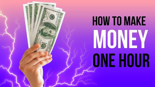How to Make Money in One Hour: 10 Ways to Earn Extra Cash