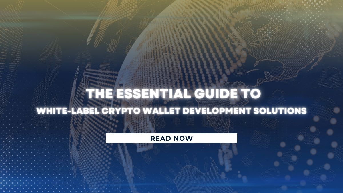 The Essential Guide to White-Label Crypto Wallet Development Solutions |  The Chain