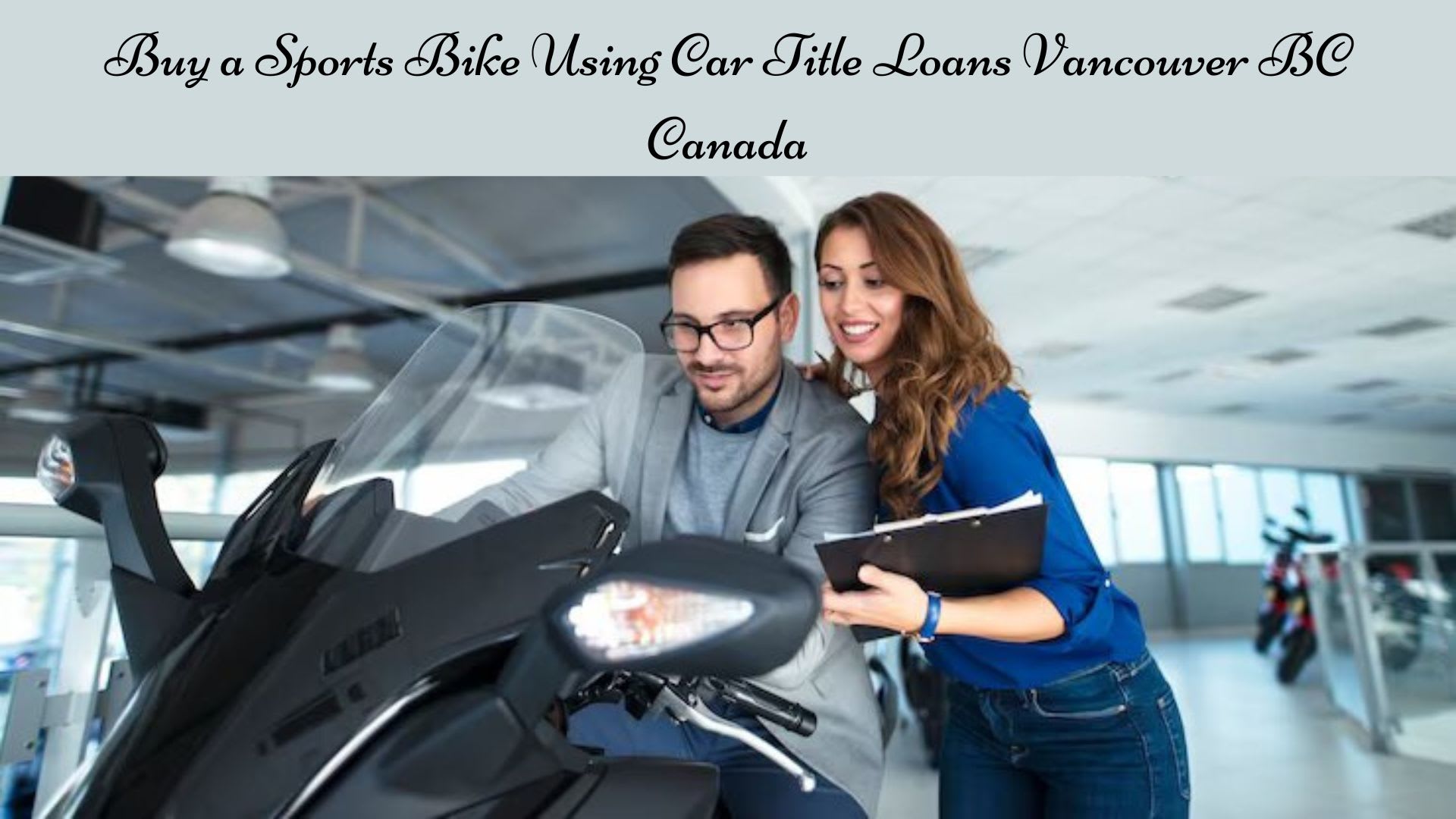 Buy a Sports Bike Using Car Title Loans Vancouver BC Canada | 01