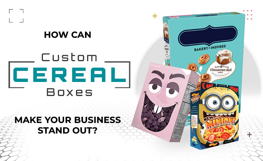 How Can Custom Cereal Boxes Make Your Business Stand Out? Proof
