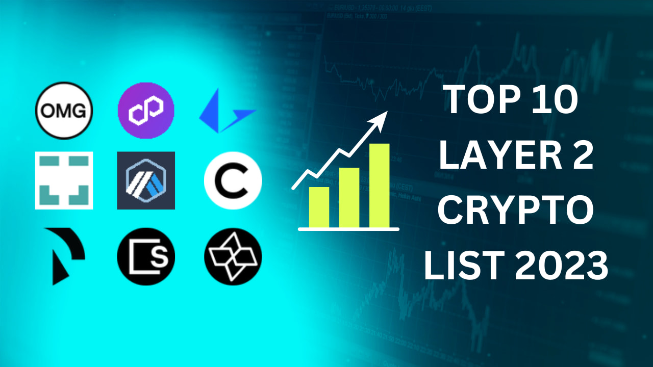 Top 10 Layer 2 Crypto List 2023: The Best Layer 2 Cryptocurrencies You  Should Know | The Chain
