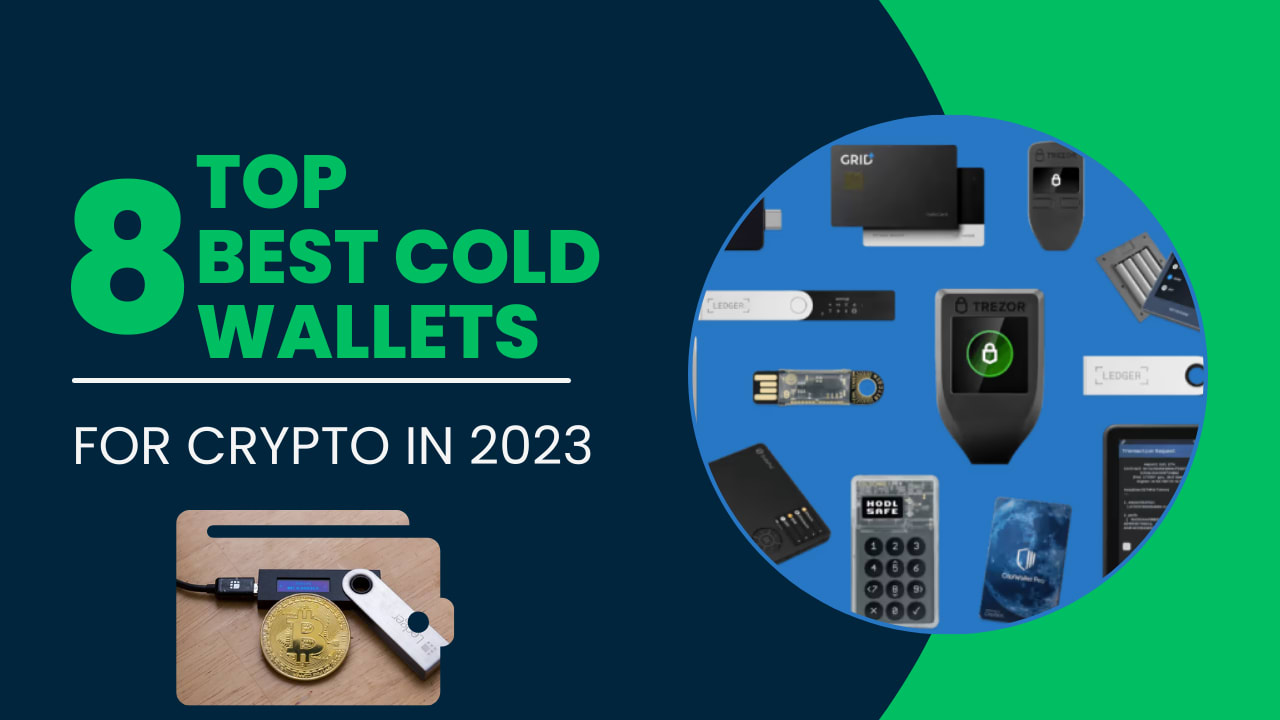 Top 8 Best Cold Wallets for Crypto in 2023: Keep Your Coins Safe | The Chain