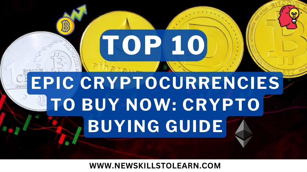 Top 10 Epic Cryptocurrencies to Buy Now: Crypto Buying Guide | 01