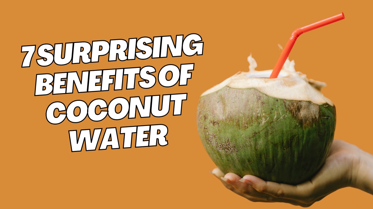 7 Surprising Benefits of Coconut Water Earth
