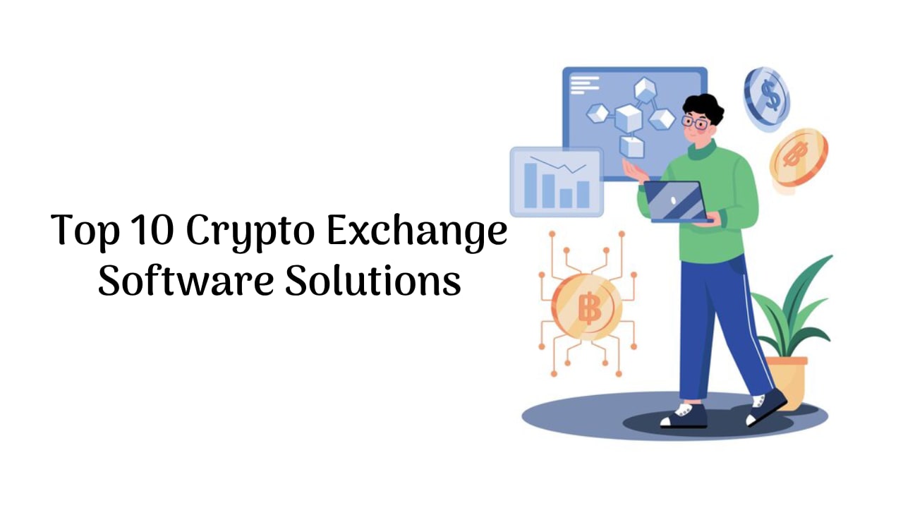 Top 10 Crypto Exchange Software Solutions | The Chain