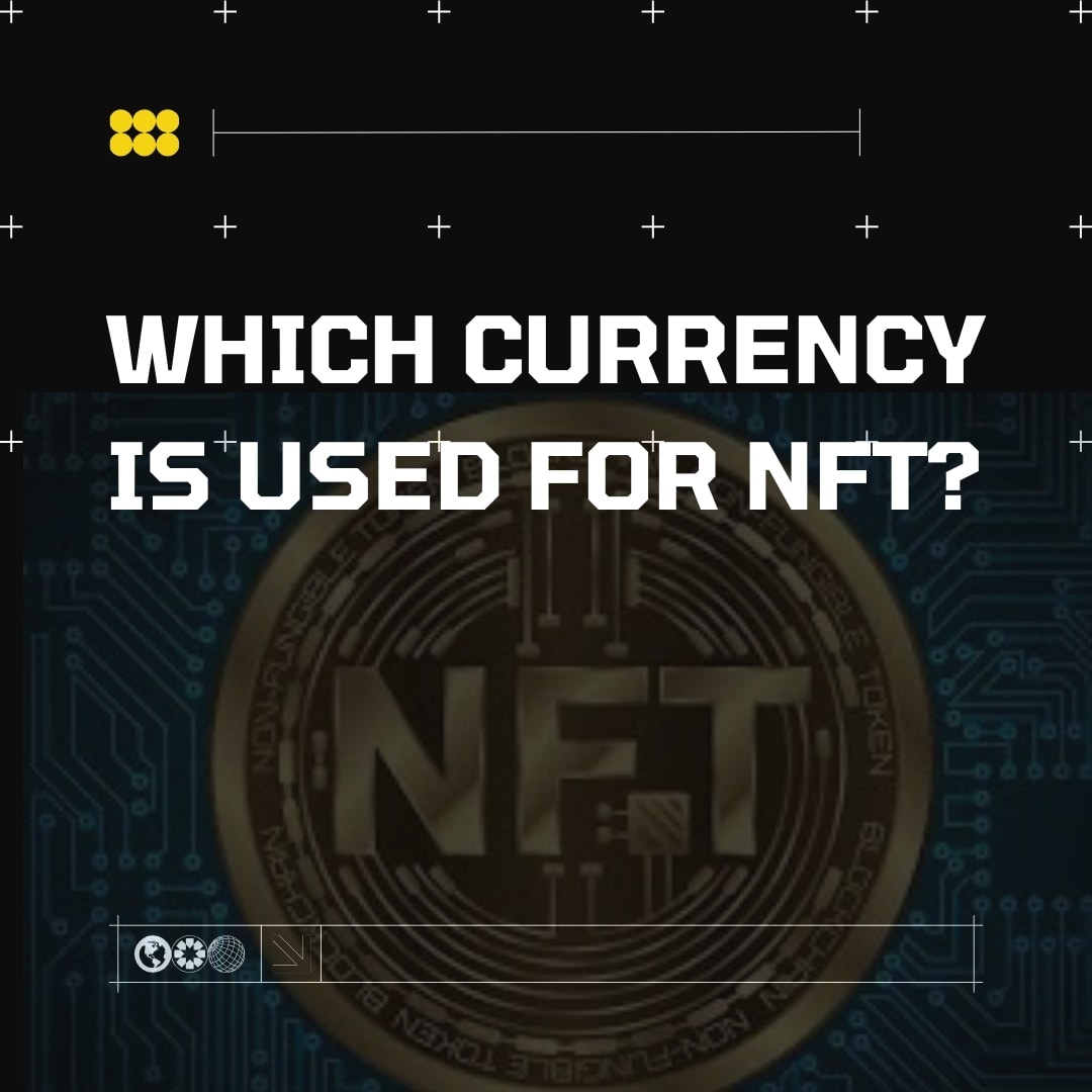 Which Currency is Used for NFT? | Writers