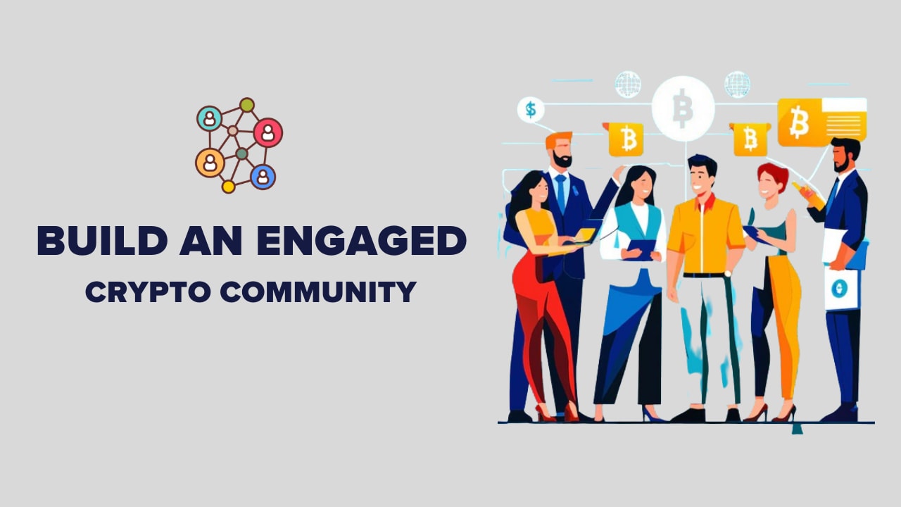 How to Build an Engaged Crypto Community: Tips for 2024 | Blush