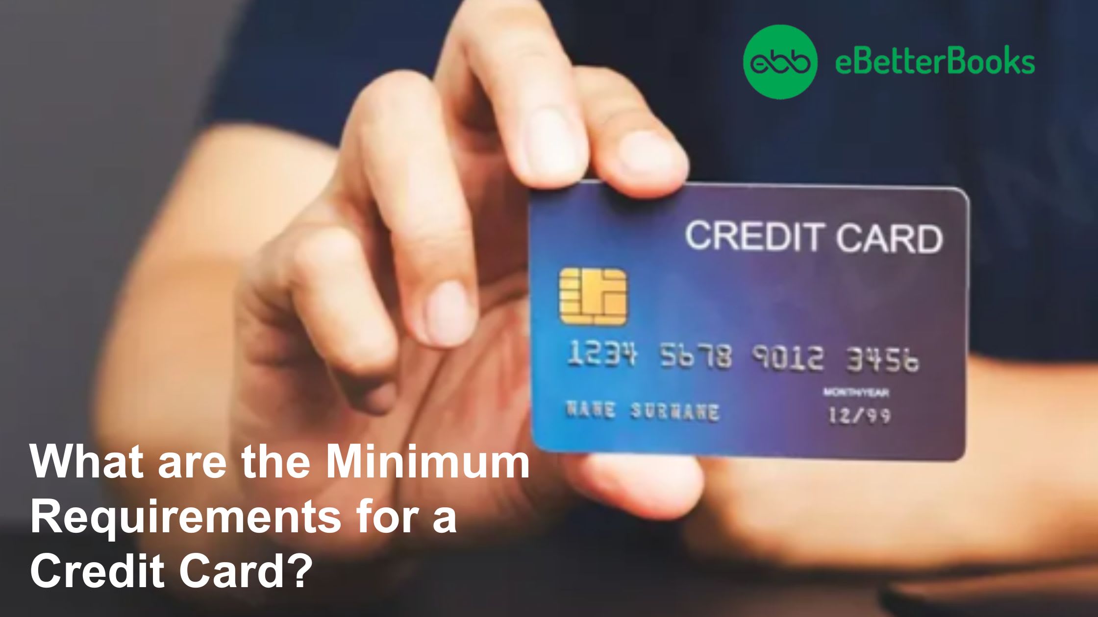 What are the Minimum Requirements for a Credit Card? | Journal